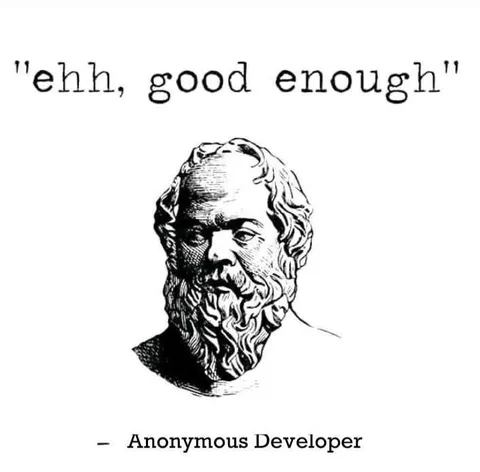 Ehh, Good Enough Developer
