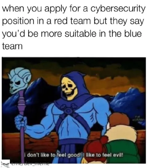Red Team Rejected for Blue Team