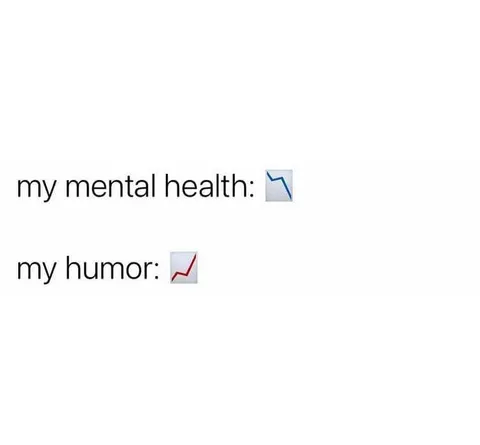 Mental Health Down, Humor Up