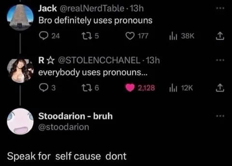 Bro Definitely Uses Pronouns
