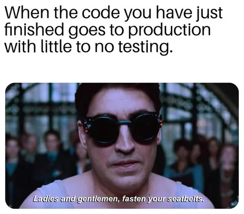 Code Goes Straight to Production