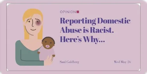 Reporting Domestic Abuse Is Racist