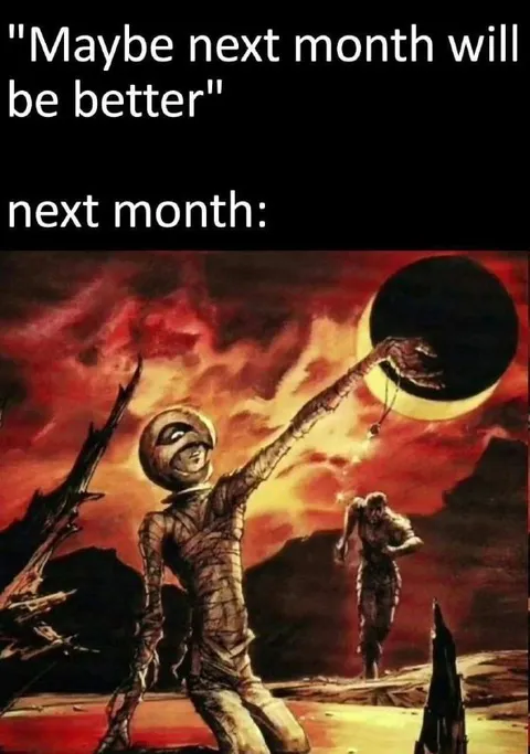 Maybe Next Month Will Be Better