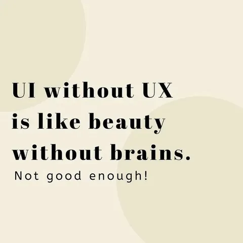 UI Without UX Is Beauty Without Brains