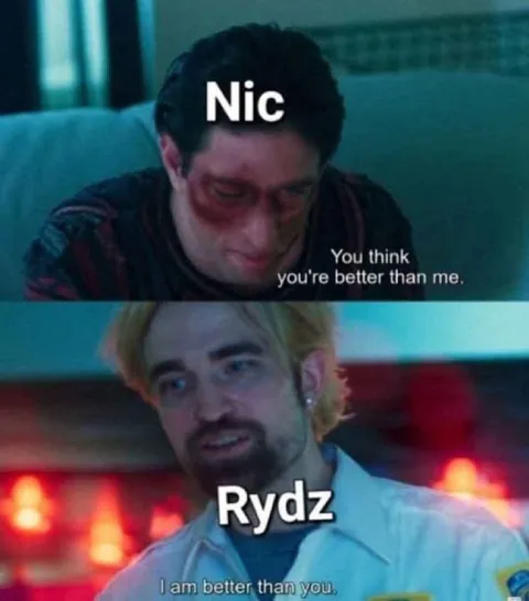 Nic and Rydz Better Than You