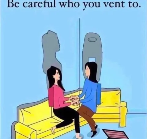 Be Careful Who You Vent To