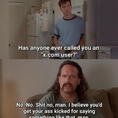 Has Anyone Called You an X.com User