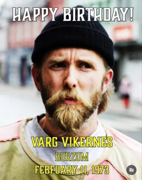 Varg Vikernes Birthday Meme