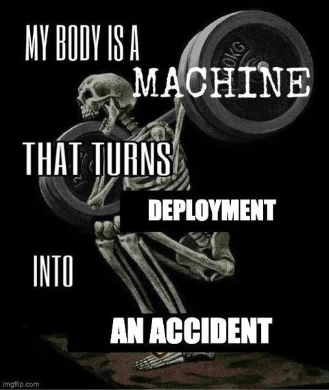 My Body Turns Deployment Into Accident