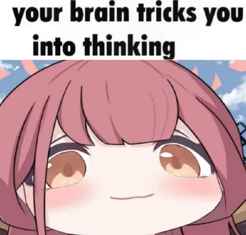 Your Brain Tricks You