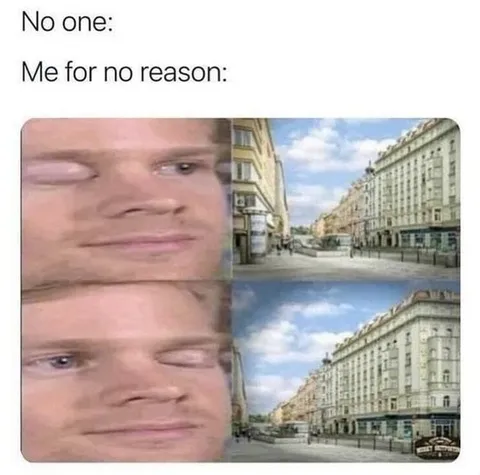 Me for No Reason