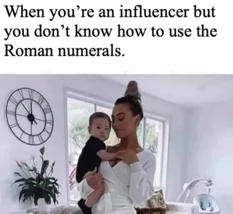 Influencer Misreads Roman Numerals