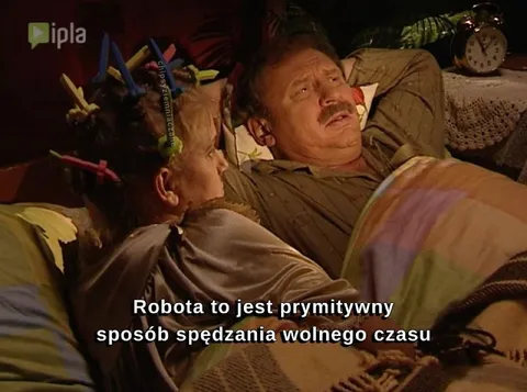 Robota to prymitywny sposób spędzania czasu