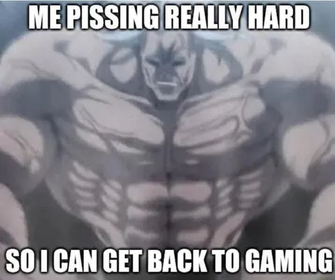Pissing So I Can Game