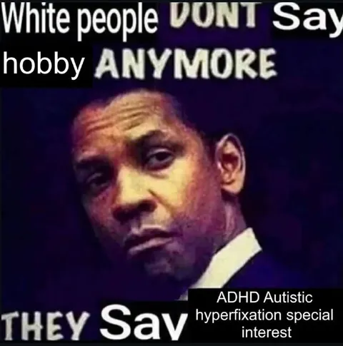 White People Don't Say Hobby