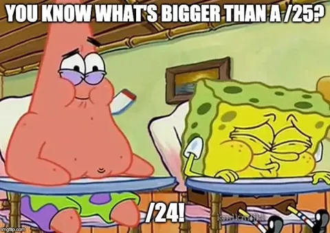 You Know What's Bigger Than A /25