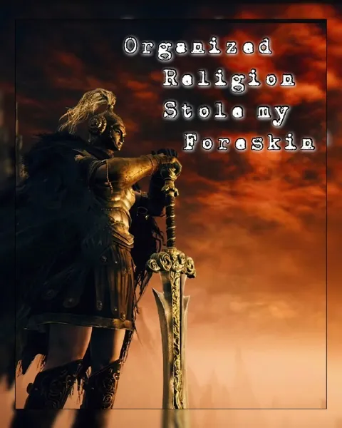 Organized Religion Stole My Foreskin