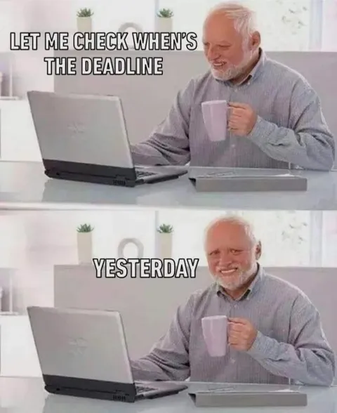 Deadline Was Yesterday