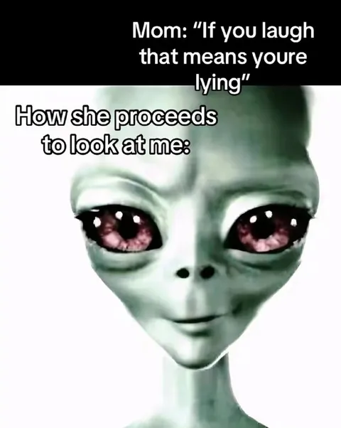 Mom Knows You’re Lying
