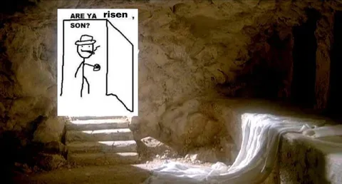 Are Ya Risen, Son?