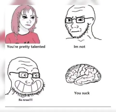 You're Pretty Talented Meme