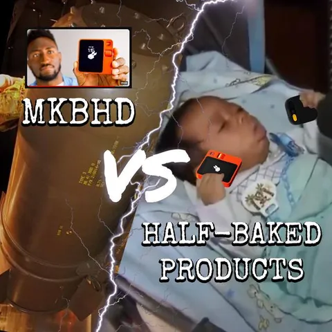 MKBHD vs Half-Baked Products