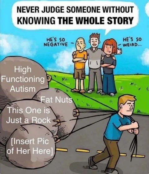 Never Judge the Whole Story