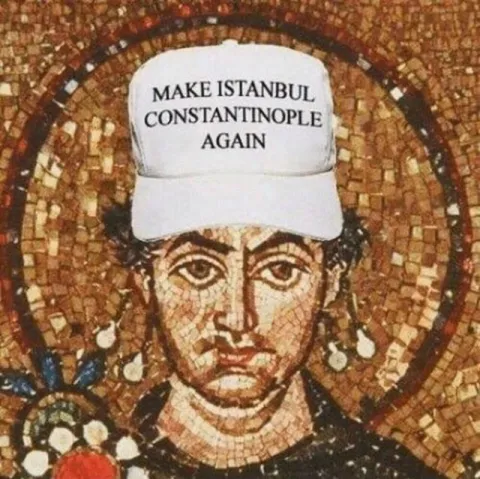 Make Istanbul Constantinople Again