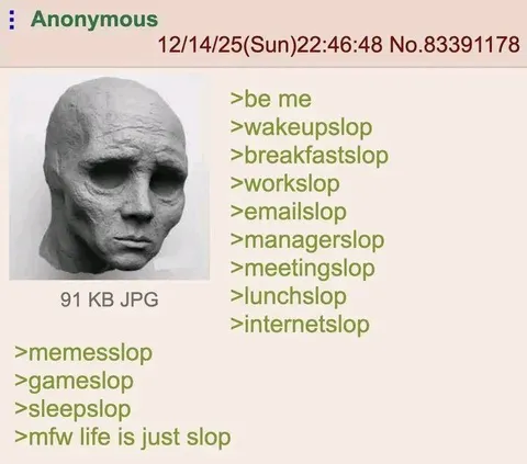 Mfw Life Is Just Slop