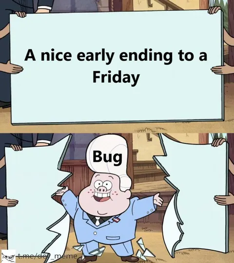 Bug Ruins Friday Early Ending