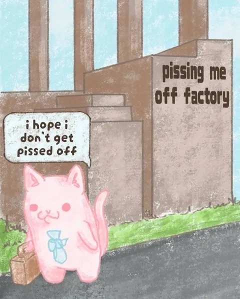 Pissing Me Off Factory
