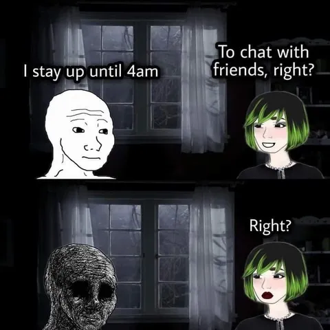 I Stay Up Until 4am
