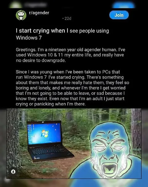 I start crying when I see people using Windows 7