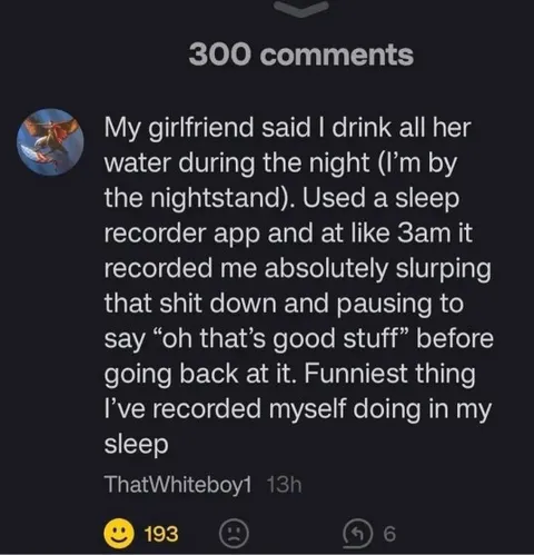 Sleep Slurping Water Comment