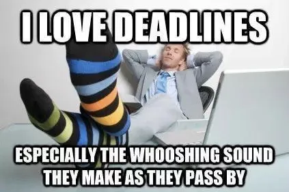 I Love Deadlines