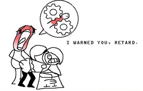 I Warned You Retard