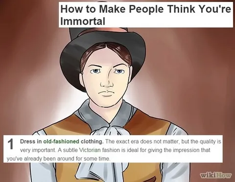 How to Look Immortal