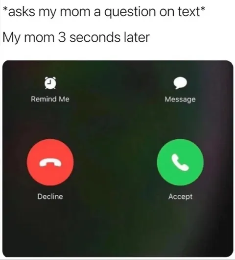 Mom Calls Three Seconds Later