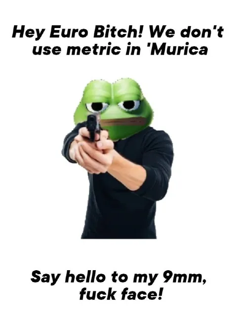 Pepe Rejects the Metric System