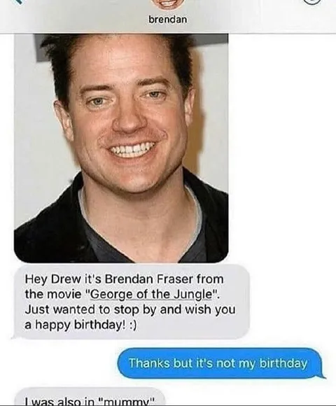 Brendan Fraser Birthday Mix-Up