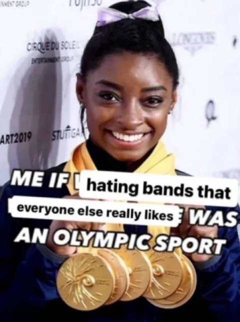 Hating Popular Bands Olympic Sport