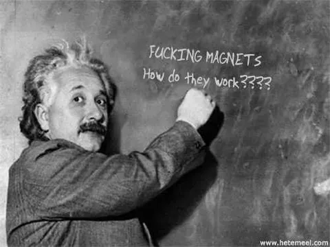 Fucking Magnets Einstein