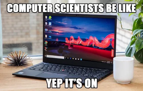 Computer Scientists Be Like