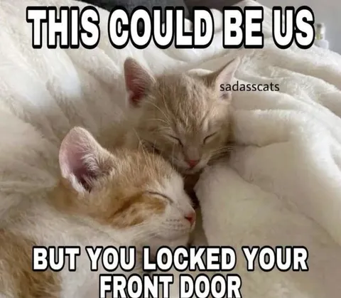This Could Be Us But You Locked Your Door