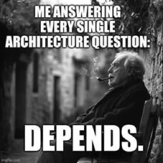 Architectural Answer: Depends