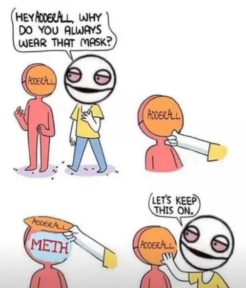 Adderall Keeps the Mask On