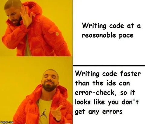 Writing Code Faster Than IDE Can Check