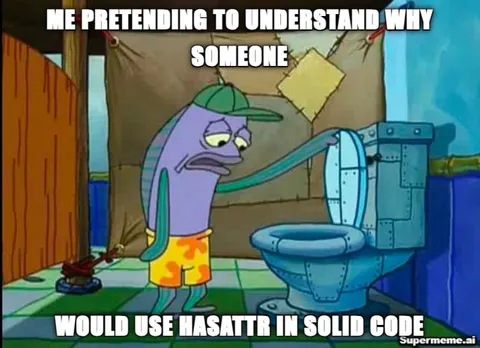 Pretending to Understand hasattr