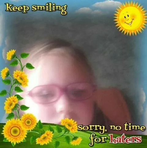 Keep Smiling No Time for Haters