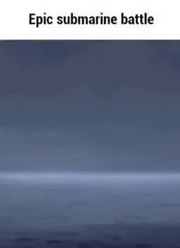 Epic Submarine Battle That Never Happens